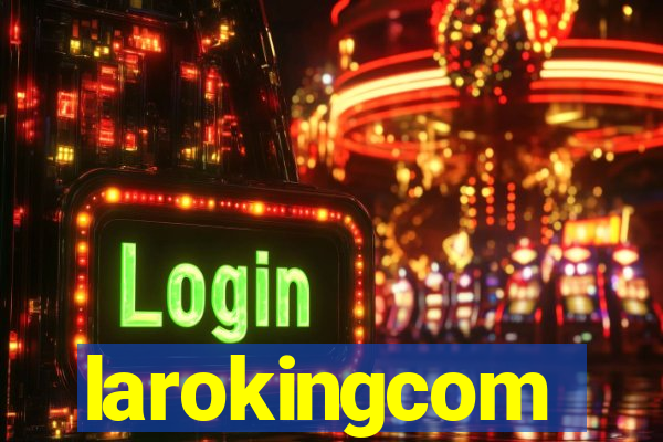 larokingcom