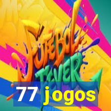 77 jogos