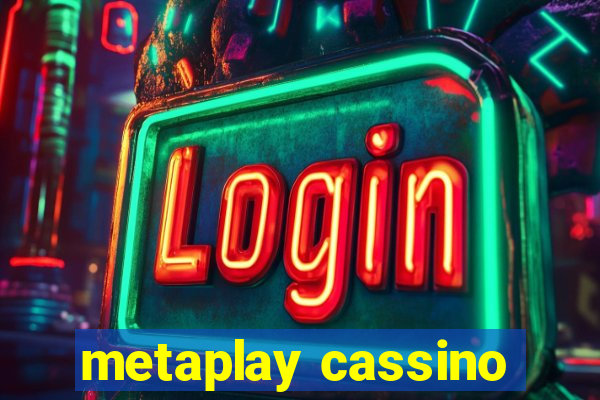 metaplay cassino