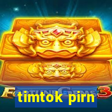 timtok pirn