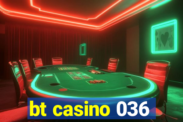 bt casino 036