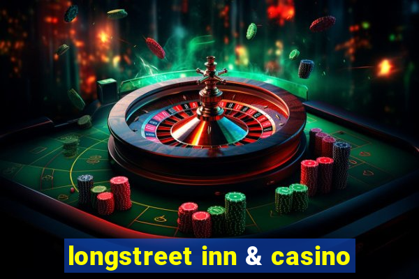 longstreet inn & casino