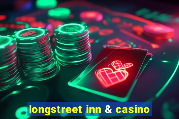 longstreet inn & casino