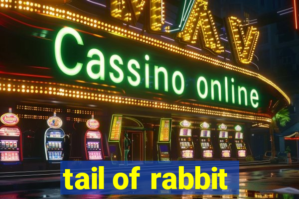 tail of rabbit