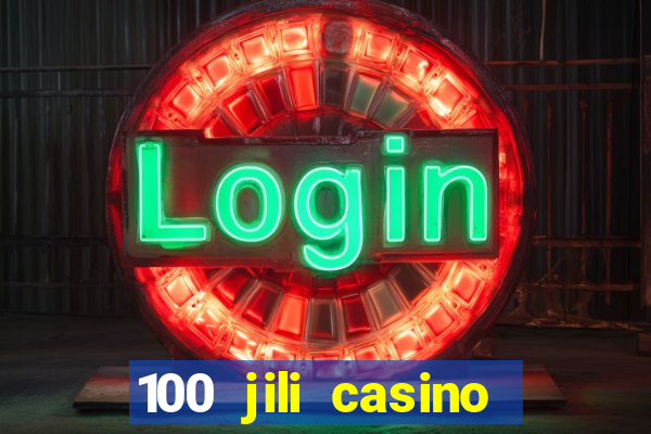 100 jili casino login philippines