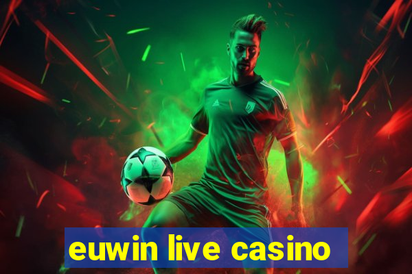 euwin live casino