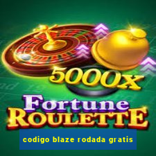 codigo blaze rodada gratis