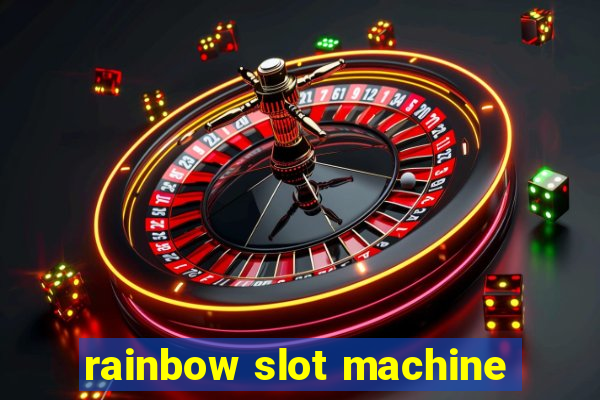 rainbow slot machine