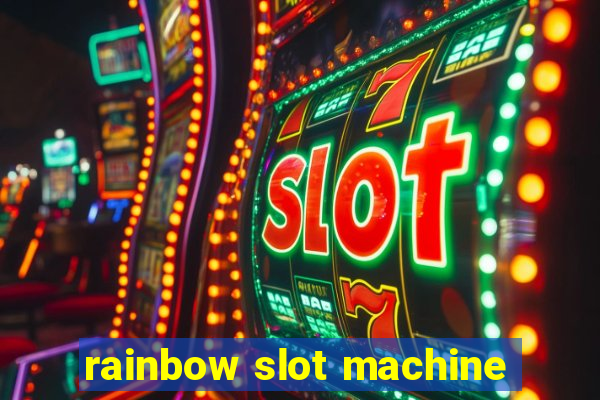 rainbow slot machine