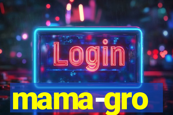 mama-gro