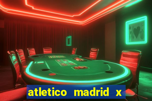 atletico madrid x real madrid palpite