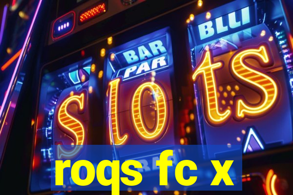 roqs fc x