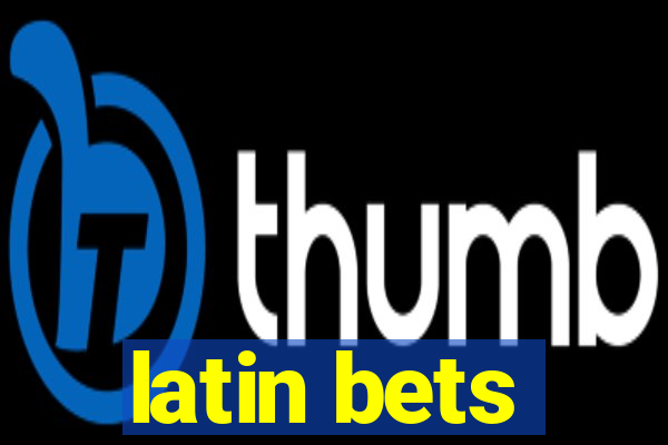 latin bets