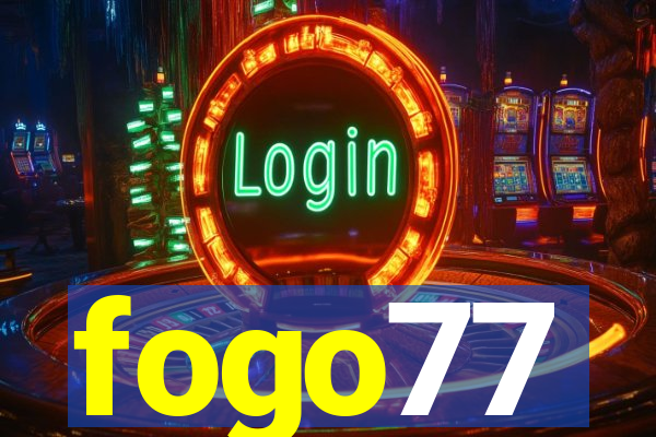 fogo77