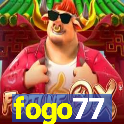 fogo77