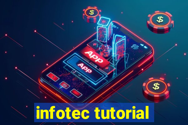 infotec tutorial