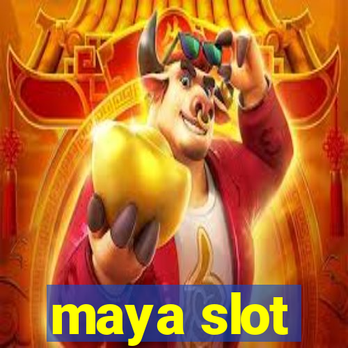 maya slot