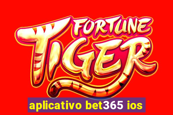 aplicativo bet365 ios