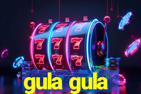 gula gula