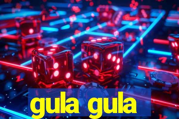 gula gula