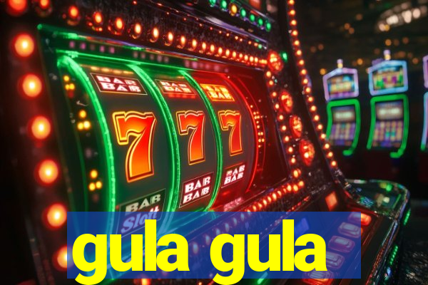 gula gula