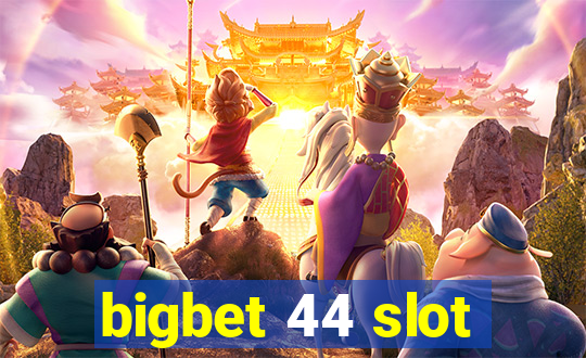 bigbet 44 slot