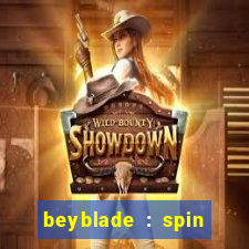 beyblade : spin blade 1