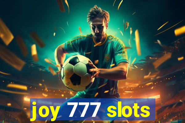 joy 777 slots