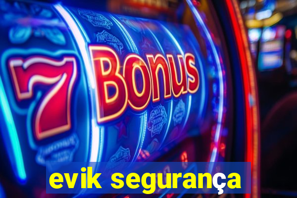 evik segurança