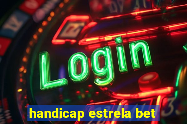 handicap estrela bet