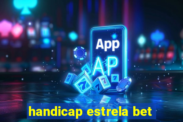 handicap estrela bet