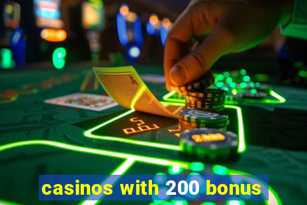 casinos with 200 bonus