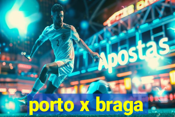 porto x braga