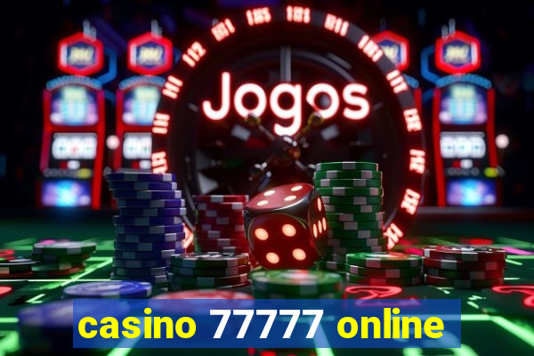 casino 77777 online