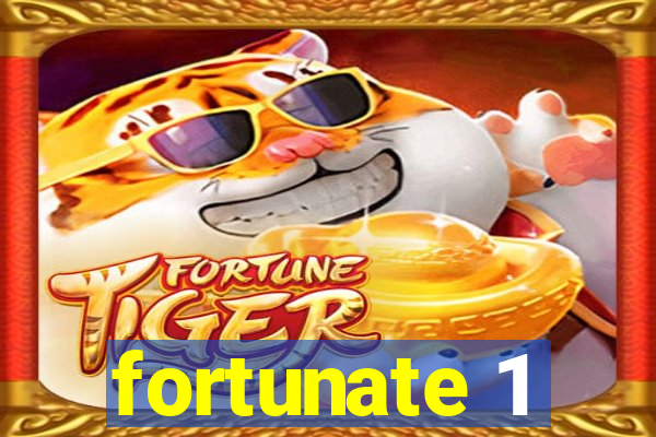 fortunate 1