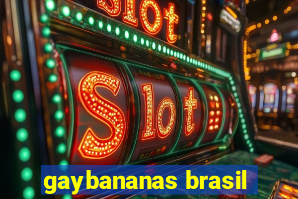 gaybananas brasil