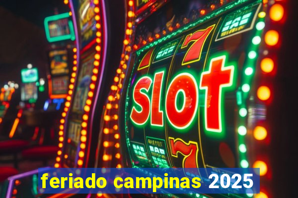 feriado campinas 2025