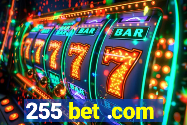 255 bet .com