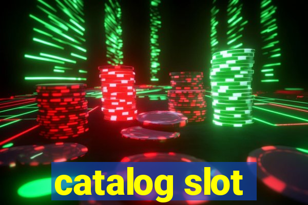 catalog slot