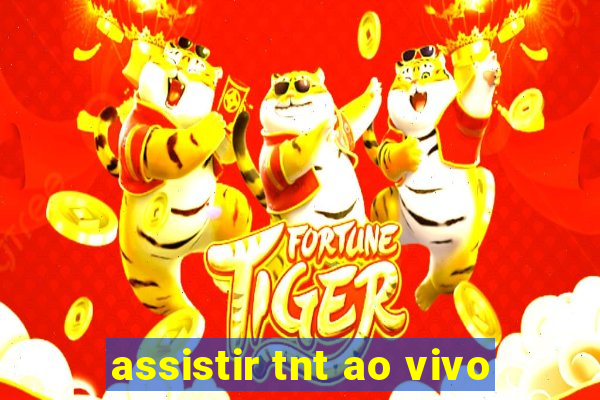 assistir tnt ao vivo