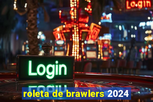 roleta de brawlers 2024