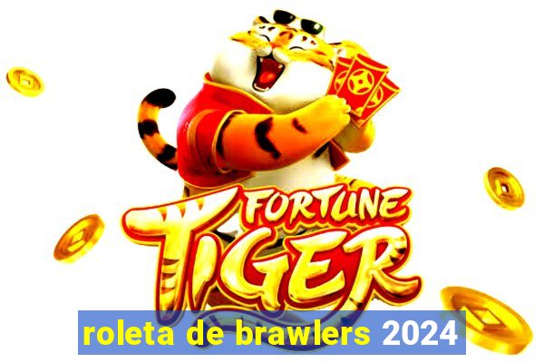 roleta de brawlers 2024