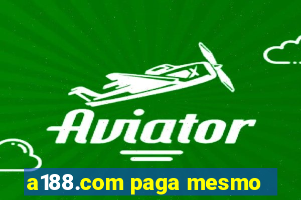 a188.com paga mesmo