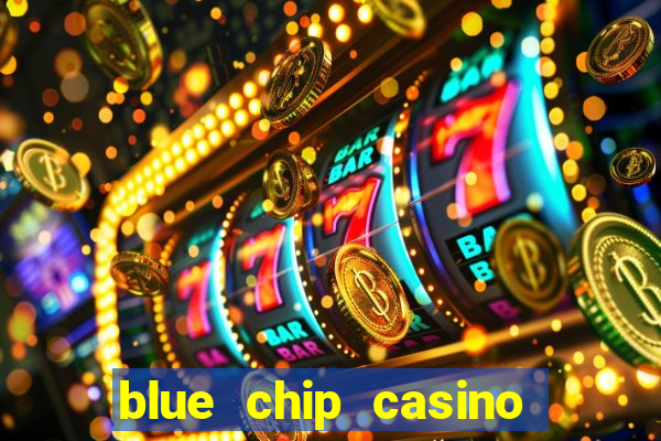 blue chip casino slot machines