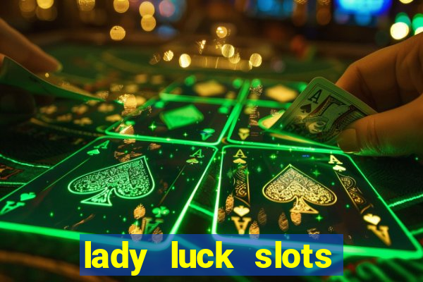 lady luck slots 777 online