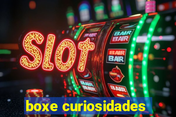 boxe curiosidades