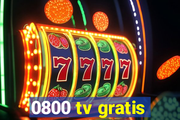 0800 tv gratis