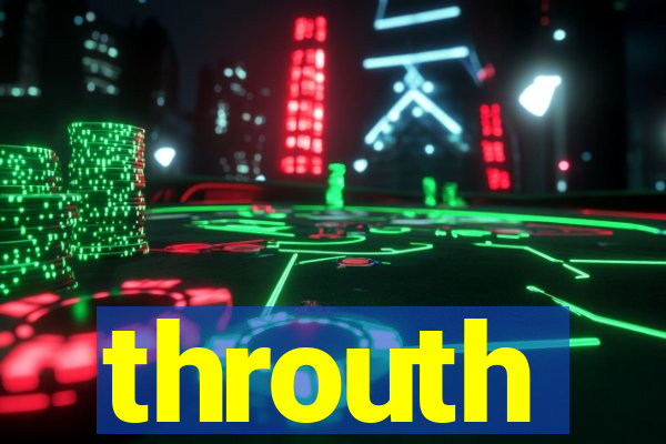 throuth