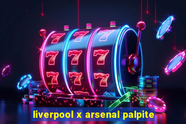 liverpool x arsenal palpite