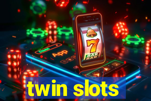 twin slots